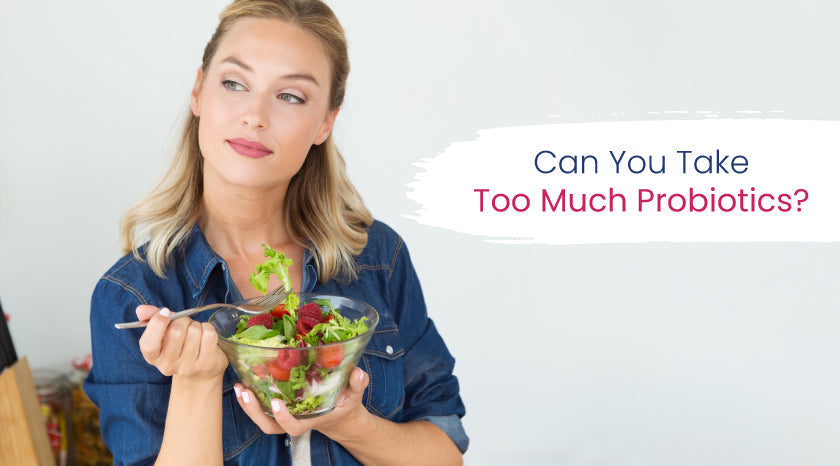 Can You Take Too Much Probiotics|Feminine Support Probiotics