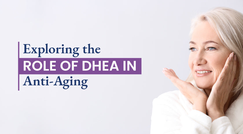 Role of DHEA in Anti-Aging|
