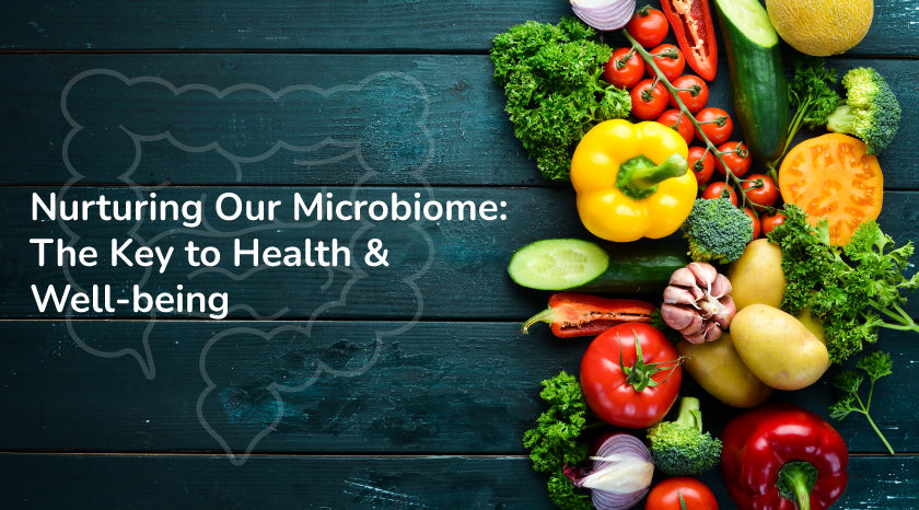 Nurturing Our Microbiome|Health and Well-being