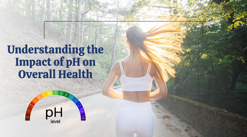 Understanding the Impact of pH on Overall Health