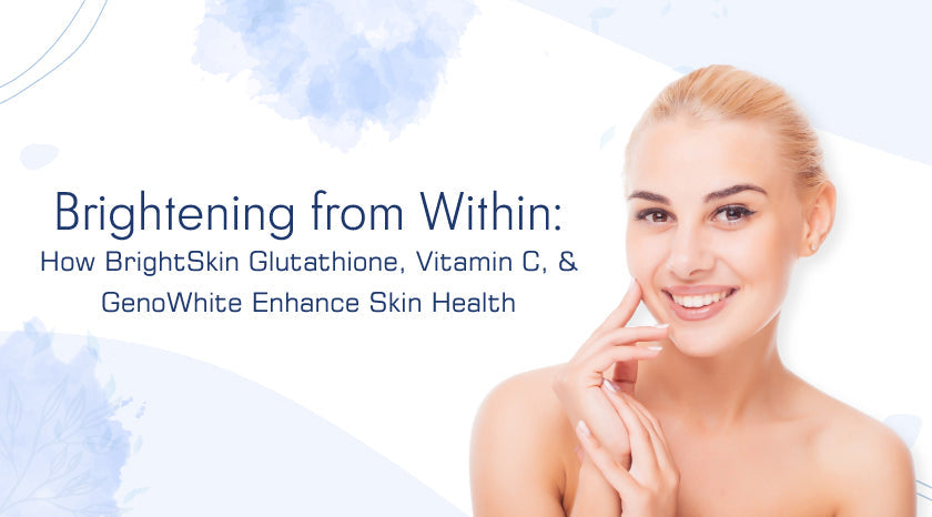 brightskin-glutathione|The-Power-of-Glutathione-Vitamin-C-and-GenoWhite