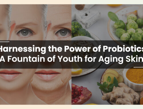 Harnessing the Power of Probiotics: A Fountain of Youth for Aging Skin