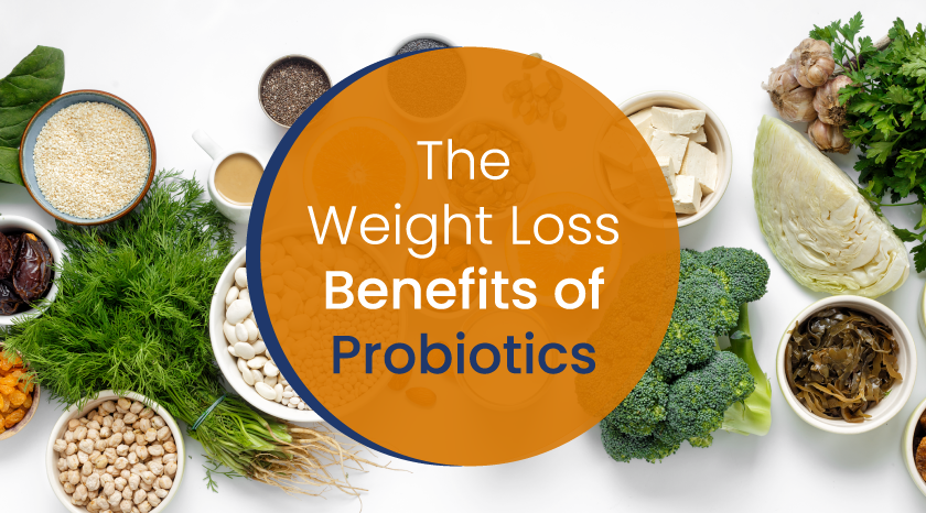 The Weight Loss Benefits of Probiotics