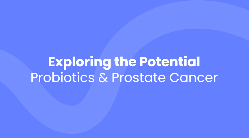 Exploring the Potential Probiotics and Prostate Cancer