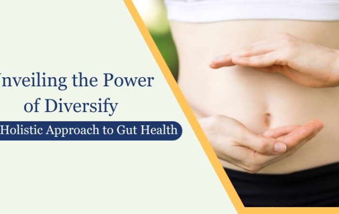 Unveiling the Power of Diversify: A Holistic Approach to Gut Health