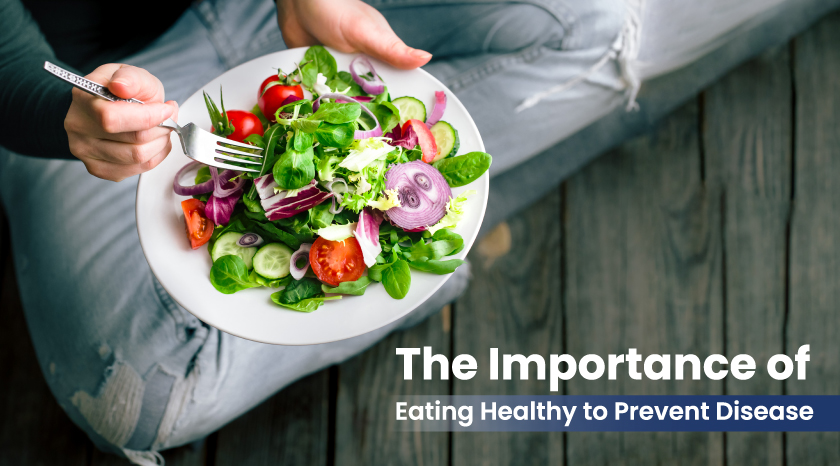 The-Importance-of-Eating-Healthy-to-Prevent-Disease