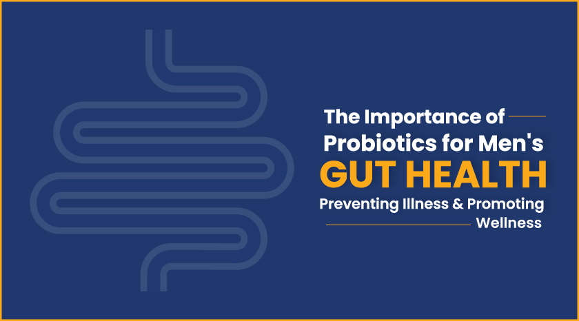The-Importance-of Probiotics-for-Men's-Gut-Health